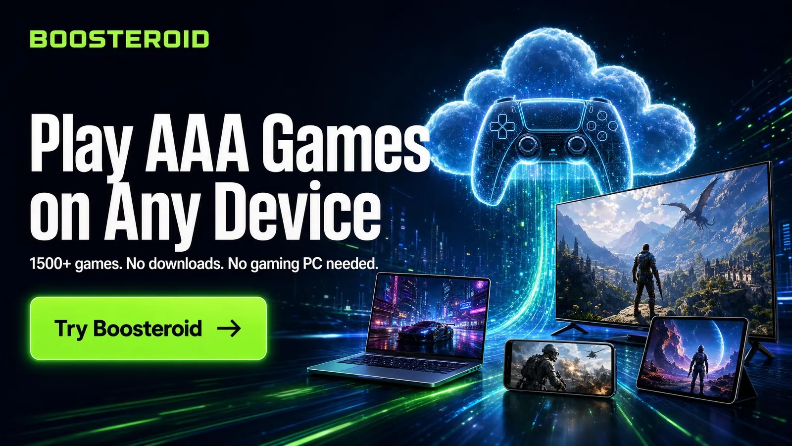 Boosteroid cloud gaming - play 1500+ AAA games on any device, no downloads needed