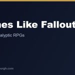 The Best Games Like Fallout