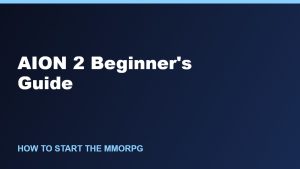 AION 2 Beginner's Guide: How to Start the New MMORPG