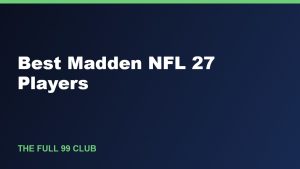 Best Madden NFL 27 Players: The Full 99 Club & Top Ratings
