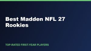 Best Madden NFL 27 Rookies: Top-Rated First-Year Players