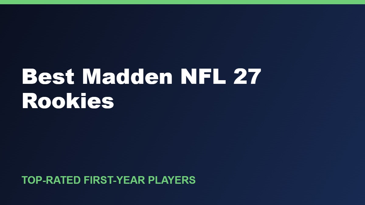 Best Madden NFL 27 Rookies: Top-Rated First-Year Players