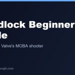 Deadlock Beginner's Guide: How to Play