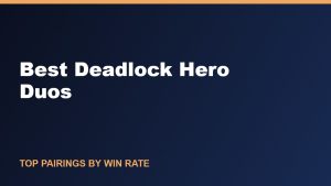 Best Deadlock Hero Duos: Top Pairings by Win Rate (2026)