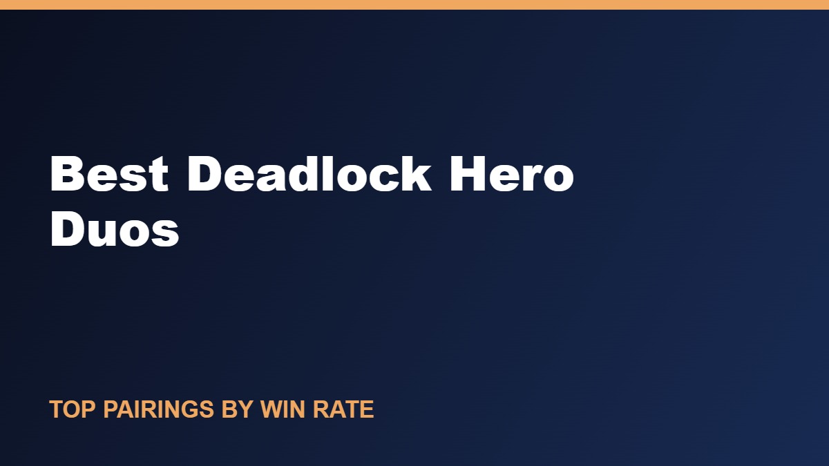 Best Deadlock Hero Duos: Top Pairings by Win Rate (2026)