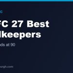 EA Sports FC 27: The Best Goalkeepers