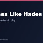 The Best Games Like Hades