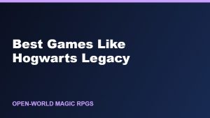Best Games Like Hogwarts Legacy: 8 Magic RPG Picks