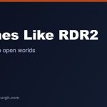 The Best Games Like RDR2
