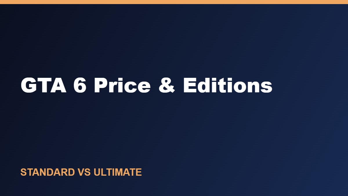 GTA 6 Price & Editions: Standard vs Ultimate Explained